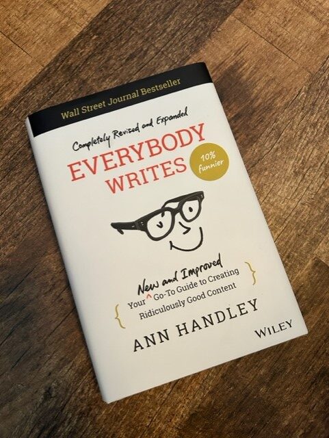 Everybody Writes: Your New and Improved Go-To-Guide to Creating Ridiculously Good Content