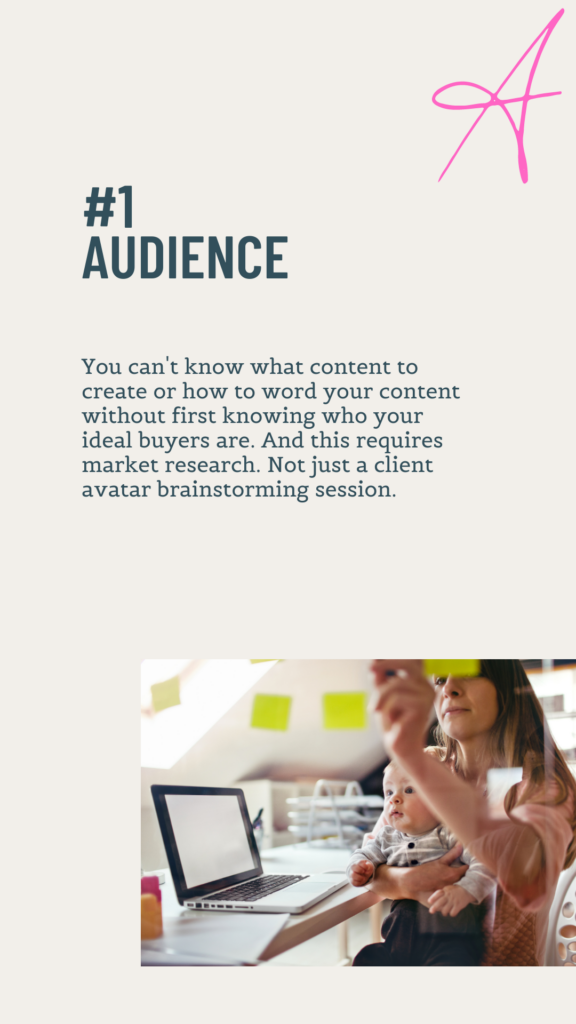 A is for Audience. With short description for why you need to know your ideal buyers and an image of a mom holding her baby and working next to a laptop. 