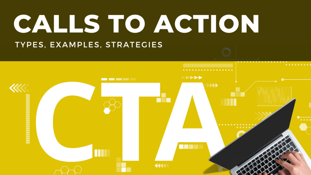 Call to Action: Types, Examples, Strategies - Yellow background with CTA in large block letters and someone typing at a computer. 