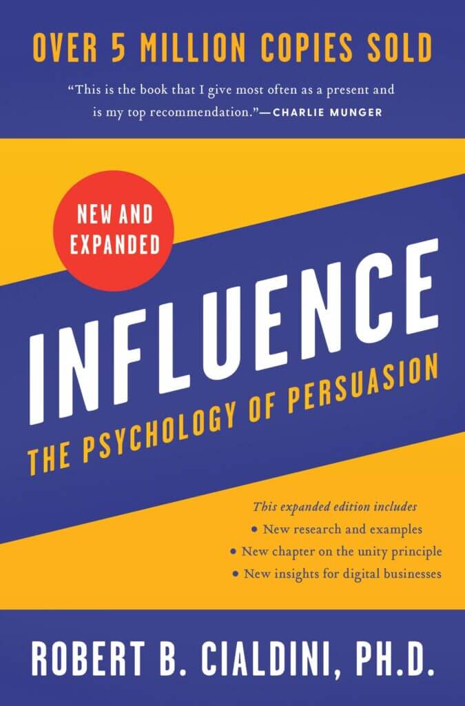 The book: Influence: The Psychology of Persuasion by Robert B. Cialdini