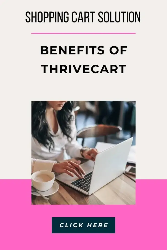 Benefits of Thrivecart: Your Shopping Cart Solution