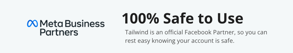Tailwind's Smart Bio is safe to use, as Tailwind is an official Facebook Partner.