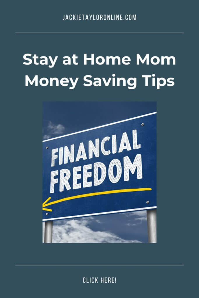 Financial Freedom for Stay at Home Moms: Money Saving Tips.