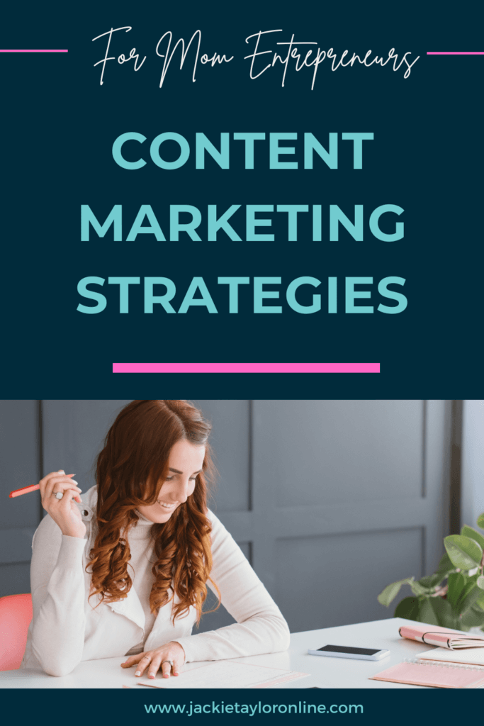 Content Marketing Strategies to grow your influence. Specifically designed for busy Mom Entrepreneurs.