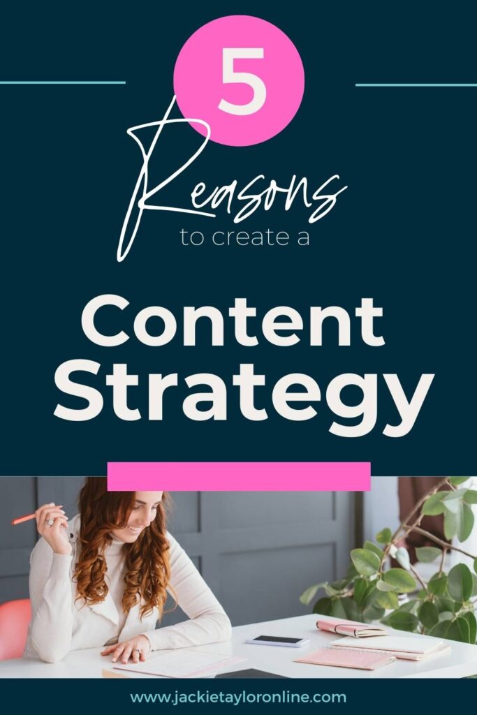 5 Reasons to Create A Content Strategy for Your Online Business