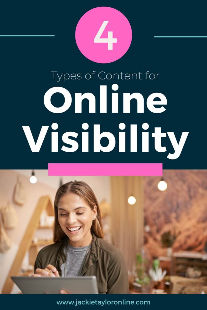 Learn 4 types of content for online visibility for your business. Get in front of the right people with content that feels authentic to you. 