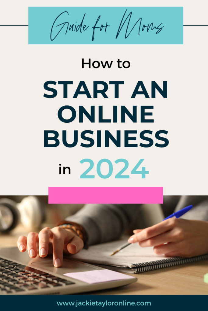 Guide for Moms: Start an Online Business in 2024