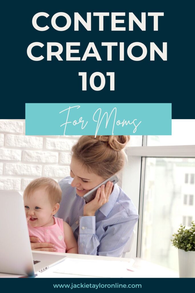Content creation 101 for Mompreneurs. Your digital guide to truly unique content that gets noticed.