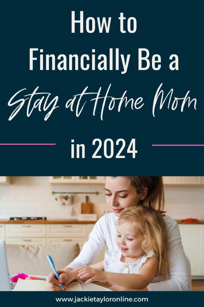 How to financially be a stay at home mom in 2024. Learn ways to make your money last longer, budget, and even start a side hustle. 