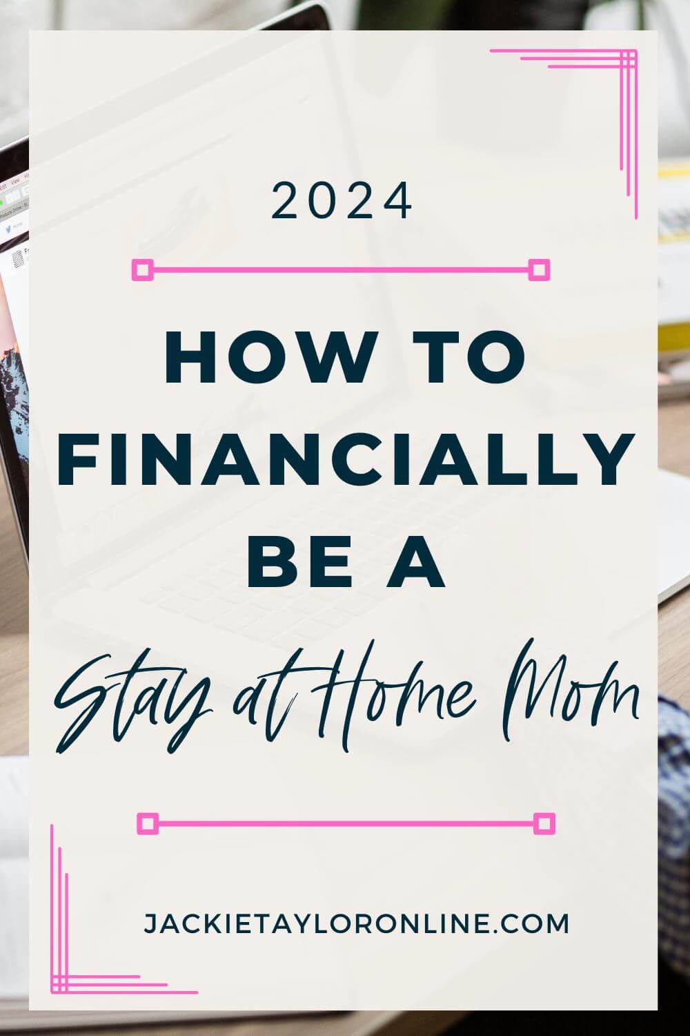 How to financially be a stay at home mom in 2024