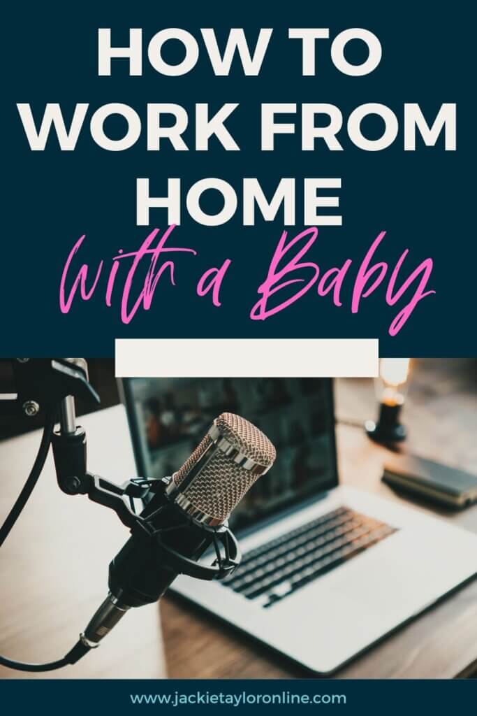 How to Work From Home with a Baby