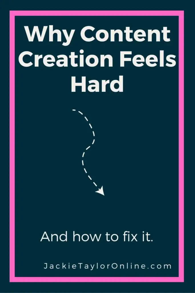 Why Content Feels Hard: And How To Fix It.