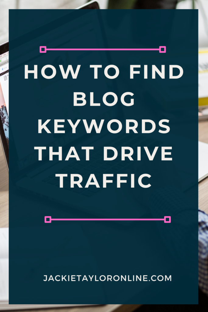 A Step-By-Step Guide: How To Find Blog Keywords That Drive Traffic To Your Website