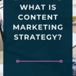 What Is Content Marketing Strategy