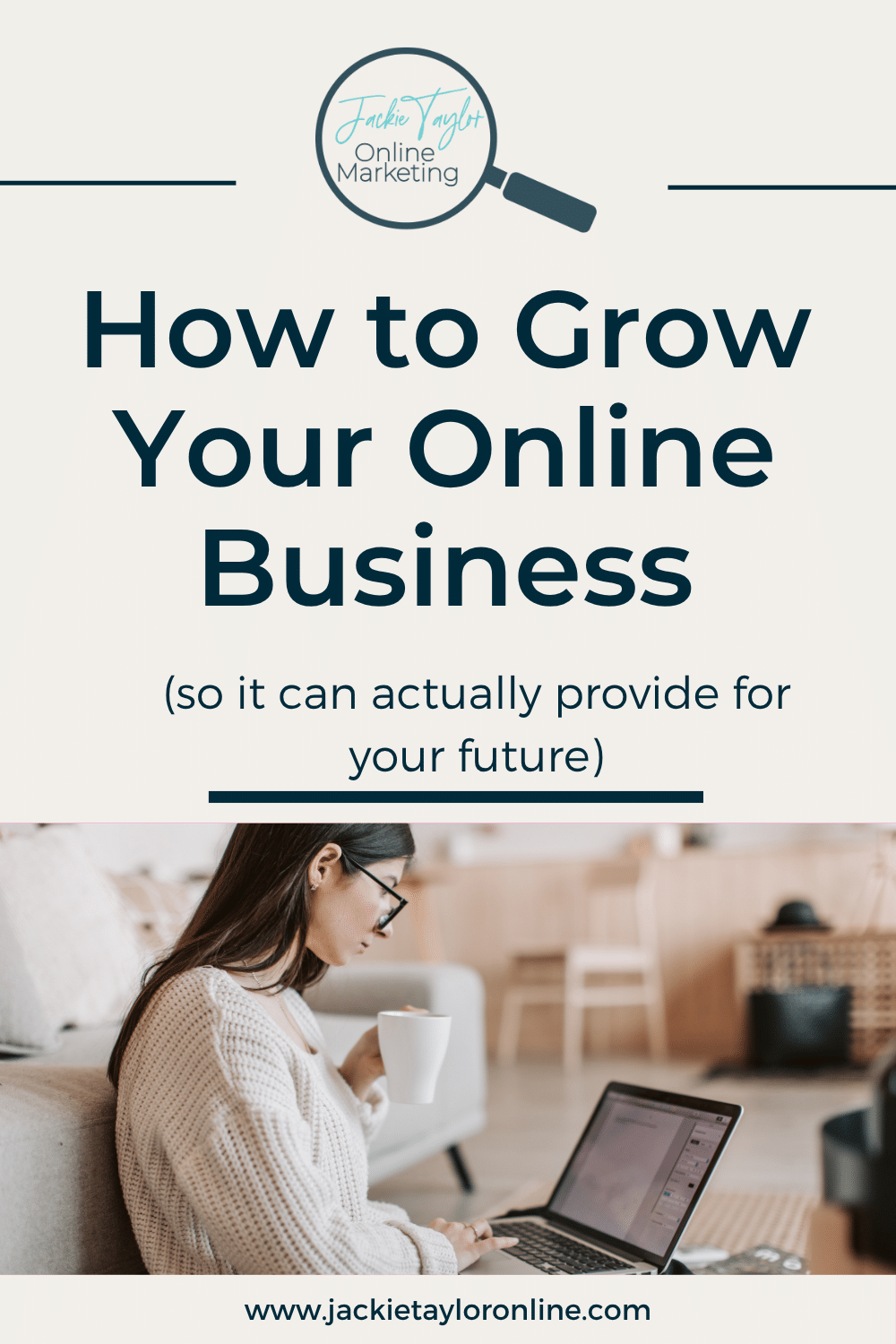 How To Grow Your Online Business The Right Way (So It Can Actually Provide For Your Future)