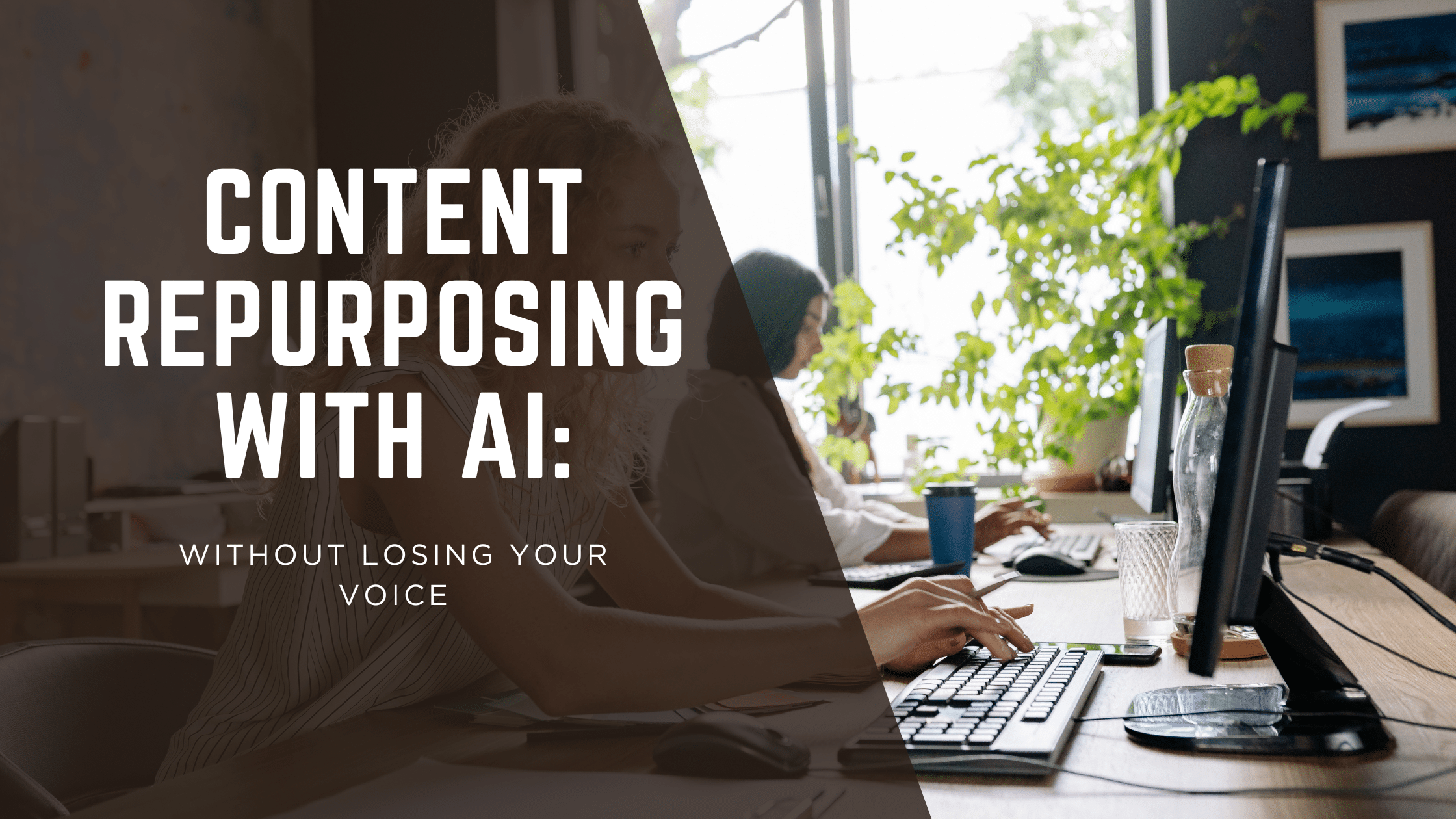 Content Repurposing With Ai: Without Losing Your Voice